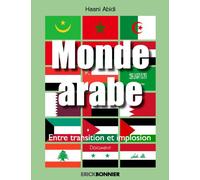 Monde arabe - Entre transition et implosion - Hasni Abidi - Erick Bonnier Eds - broché - Etude