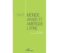 Monde arabe et Amérique latine: Confluence des dynamiques sociales