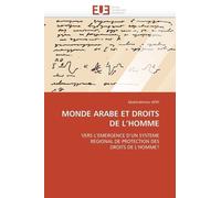 Monde Arabe Et Droits De L'homme - Vers L'émergence D'un Systèpme Régional De Protection Des Droits De L'homme ?
