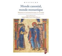 Monde Canonial, Monde Monastique - Mutations Et Conversions De Statuts, Ixe-Xiie Siècle