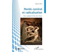 Monde carcéral et radicalisation – Des subjectivités de chaos – L'Harmattan