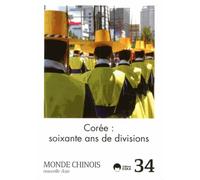 MONDE CHINOIS N?34 COREE SOIXANTE ANS DE DIVISIONS