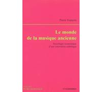 Monde de la musique ancienne (le) - FRANCOIS/PIERRE - Economica - broché - Essai