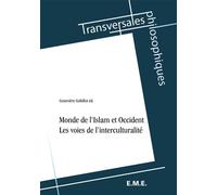 Monde de l'Islam et Occident Les voies de l'interculturalité - Geneviève Gobillot - Eme Et Intercommunications - broché - Essai