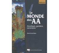 Monde des aa Alcooliques, gamblers, narcomanes... - JACOB S AMNON - Presses Universite Du Quebec - broché - Essai