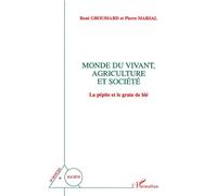 Monde du Vivant, Agriculture et Société - la pépite et le grain de blé - René Groussard - L'harmattan - Livre
