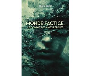 Monde factice, Le combat des âmes perdues - Clémence Chavrier - Books On Demand - broché - Roman