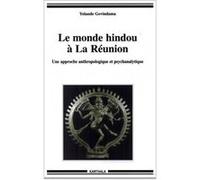 Monde hindou à La Réunion (Le). Une approche anthropologique et psychanalytique Yolande Govindama (Auteur)