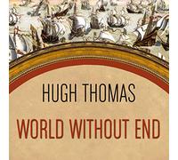 Monde sans fin : Espagne, Philippe II et le premier empire mondial