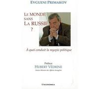 Monde sans la russie (le) Evgueni Primakov (Auteur)