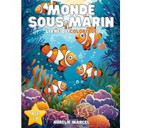 Monde Sous-marin | Livre de Coloriage pour Enfants : 50 Illustrations Uniques et Exclusives du Monde Sous-marin à Colorier pour les Enfants de 3 à 8 ... & Filles, Grand Format, 50 dessins, 50 images