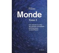 Monde - Une Odyssée Au Coeur Des Grandes Conceptions Philosophiques Et Scientifiques Tome 2