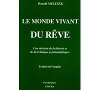 Monde vivant du reve (le) - Une révision de la théorie et technique Psychanalytique - Donald Meltzer - Cesura Lyon Edition - Livre