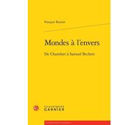 Mondes à l'envers: De Chamfort à Samuel Beckett