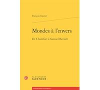Mondes à l'envers: De Chamfort à Samuel Beckett