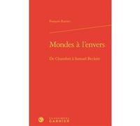 Mondes À L'envers - De Chamfort À Samuel Beckett