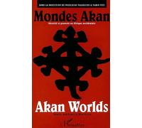 Mondes akan Identité et pouvoir en Afrique occidentale - AKAN WORLDS - Identity and Power in West Africa - P. Valsecchi - L'harmattan - broché - Livre