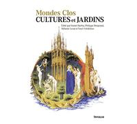 Mondes clos. Cultures et jardins