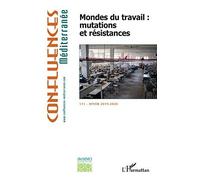 Mondes Du Travail : Mutations Et Résistances