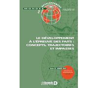 Mondes en développement n° 210 -: LE DÉVELOPPEMENT À L’ÉPREUVE DES FAITS : CONCEPTS, TRAJECTOIRES ET IMPASSES