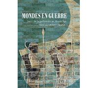 Mondes en guerre: Tome 1, De la préhistoire au Moyen Age
