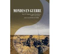 Mondes En Guerre - Tome 4, Guerre Sans Frontières (1945 À Nos Jours)