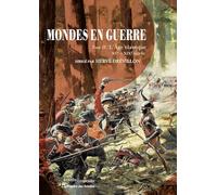 Mondes en guerre - Tome II: L'Âge classique, XVe-XIXe siècle