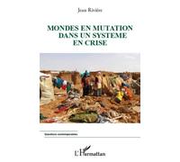 Mondes En Mutation Dans Un Système En Crise