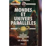 Mondes et univers parallèles: À travers l'imaginaire et les sciences