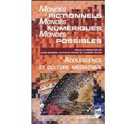 MONDES FICTIONNELS MONDES NUMERIQUES MONDES POSSIBLES