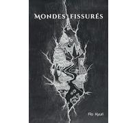 Mondes fissurés: 15 histoires de failles et d'amour