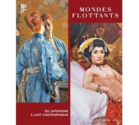 MONDES FLOTTANTS: DU JAPONISME À L'ART CONTEMPORAIN