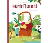 MONDES FUTURS - NOURRIR L'HUMANITÉ