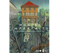 Mondes (im)parfaits: Autour des Cités obscures de Schuiten et Peeters