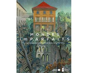 Mondes (im)parfaits: Autour des Cités obscures de Schuiten et Peeters