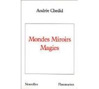 Mondes, miroirs, magies