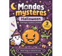 Mondes mystères : Halloween: Coloriages mystères pixelisés
