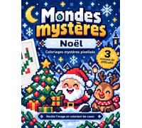 Mondes mystères : Noël: Coloriages mystères pixelisés