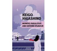 Keigo Higashino – Mondes parallèles, une histoire d'amour – Roman – Broché