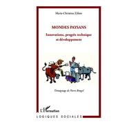 Mondes paysans Innovations, progrès technique et développement - Marie-Christine Zelem - L'harmattan - broché - Etude