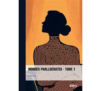 Mondes Phallocrates - Tome 1 - Line Llao - Publibook - broché - Essai