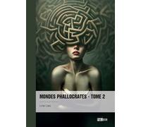 Mondes Phallocrates - Tome 2 - Line Llao - Publibook - broché - Essai