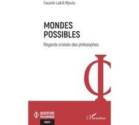 Mondes possibles: Regards croisés des philosophes