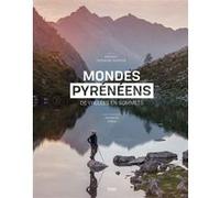 Patrice Teisseire‑Dufour & Arnaud Späni – Mondes Pyrénéens: De vallées en sommets – Relié – Privat