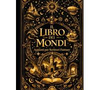 Mondi da scrivere: I tuoi sogni a portata di mano