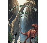 Mondi di Parole e Meraviglie: Dinosauri : Giganti