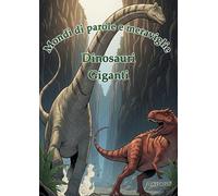Mondi di Parole e Meraviglie: Dinosauri: Giganti