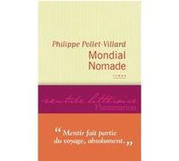 Philippe Pollet-Villard – Mondial nomade – Roman – Broché – Flammarion