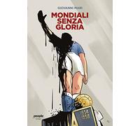 Mondiali senza gloria. La vittoria del 1934, comprata da Mussolini, e quella fascistissima del 1938