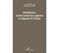 Mondialisation, Accords Commerciaux Régionaux Et Intégration De L'afrique